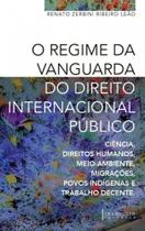 O regime de vanguarda do direito internacional público O regime de vanguarda do direito internacional público