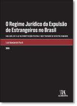 O regime jurídico da expulsão de estrangeiros no Brasil