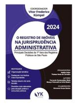 O registro de imóveis na jurisprudência administrativa - 2024 - YK EDITORA O registro de imóveis na jurisprudência administrativa - 2024 - YK EDITORA