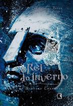 o Rei Do Inverno (Vol. 1 As Crônicas De Artur)