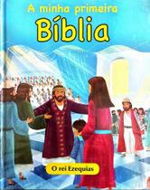 O Rei Ezequias Vol 26 - A Minha Primeira Bíblia - Susanna Esquerdo - RBA