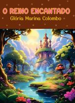 O Reino Encantado - Scortecci O Reino Encantado - Scortecci