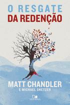 O Resgate da Redenção Matt Chandler