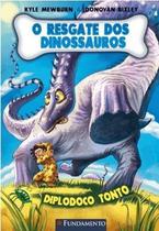 O Resgate Dos Dinossauros 04 - Diplódoco Tonto - Editora Fundamento