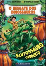 O Resgate Dos Dinossauros 07 - Scutossauro Grudento - Editora Fundamento