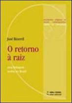 O retorno a raiz O retorno a raiz