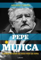 O Retrato do Homem Que Ousou Viver Sua Utopia - Pepe Mujica O Retrato do Homem Que Ousou Viver Sua Utopia - Pepe Mujica