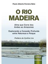 O rio madeira O rio madeira