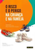O Risco e O Perigo na Criança e na Família O Risco e O Perigo na Criança e na Família