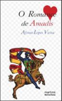 O romance de amadis - MARTINS EDITORA O romance de amadis - MARTINS EDITORA