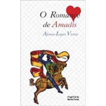 O Romance de Amadis - MARTINS - MARTINS FONTES O Romance de Amadis - MARTINS - MARTINS FONTES