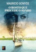 O rosto que procede o sonho O rosto que procede o sonho