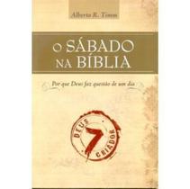 O Sábado na Bíblia - - CASA PUBLICADORA O Sábado na Bíblia - - CASA PUBLICADORA