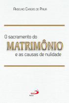 O Sacramento Do Matrimônio E As Causas Da Nulidade - Paulus O Sacramento Do Matrimônio E As Causas Da Nulidade - Paulus