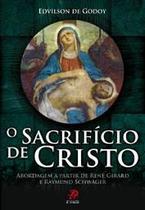 O sacrificio de cristo - edvilson de godoy - Palavra e Prece