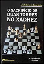 O Sacrifício De Duas Torres No Xadrez - 2A Edição Revista E Ampliada