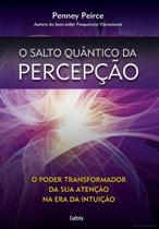 O Salto Quântico da Percepção - O Poder Transformador da Sua Atenção na Era da Intuição Sortido