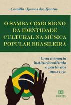 O Samba como Signo da Identidade Cultural na Música Popular Brasileira - Editora Dialetica
