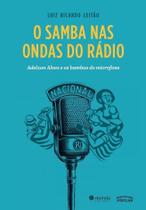 O Samba Nas Ondas do Rádio - Adelzon Alves e os Bambas do Microfone