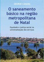 O saneamento básico na região metropolitana de natal O saneamento básico na região metropolitana de natal