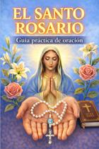 O Santo Rosário: Guia Prático de Oração (Edição em Espanhol) O Santo Rosário: Guia Prático de Oração (Edição em Espanhol)