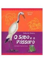 O sapo e o passaro - Larousse do Brasil