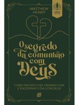 O segredo da comunhão com deus O segredo da comunhão com deus