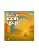 O segredo da pedrinha arco-íris