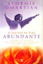 O Segredo da Vida Abundante, Stormie Omartian - Vida