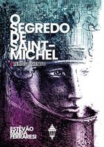 O Segredo de Saint-Michel - Renascimento - RUA DO SABAO