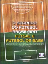 O segredo do futebol brasileiro
