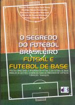 O segredo do futebol brasileiro