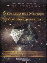 O segredo dos mestres e o mundo quântico