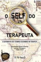 O self do terapeuta: a cartografia dos tesouros escondidos no terapeuta - ARTESA EDITORA