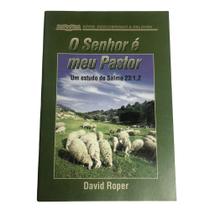 O Senhor é Meu Pastor - David Roper - Livreto - Pão Diário