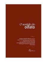 O sentido do olfato O sentido do olfato