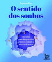 O Sentido Dos Sonhos - 100 Cartas Para Dialogar Sobre Emoções,Desejos E Autoconhecimento