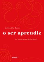 O ser aprendiz - um itinerário com myrian muniz O ser aprendiz - um itinerário com myrian muniz