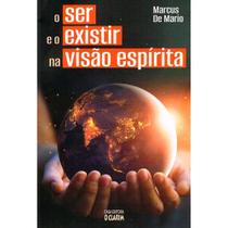 O Ser E O Existir Na Visão Espírita - Clarim
