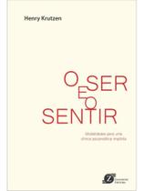 O ser e o sentir O ser e o sentir