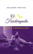 O ser fisioterapeuta O ser fisioterapeuta