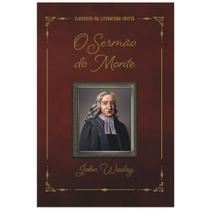 O Sermão Do Monte, John Wesley - 100% Cristão