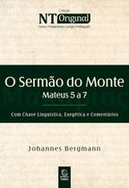 O Sermão do Monte: Mateus 5 a 7 Com Chave Linguística, Exegética e Comentários Johannes Bergmann - ESPERANÇA