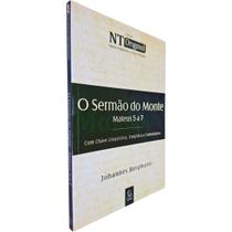 O Sermão do Monte: Mateus 5 a 7 Johannes Bergmann Com Chave Linguística, Exegética e Comentários Coleção NT Original - Esperança O Sermão do Monte: Mateus 5 a 7 Johannes Bergmann Com Chave Linguística, Exegética e Comentários Coleção NT Original - Esperança