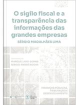 O sigilo fiscal e a transparência das informações das grandes empresas - 2025