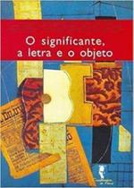 O significante, a letra e o objeto