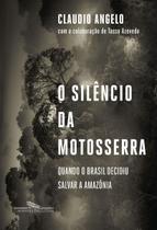 O Silêncio da Motosserra - Quando o Brasil Decidiu Salvar a Amazônia O Silêncio da Motosserra - Quando o Brasil Decidiu Salvar a Amazônia