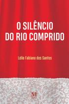 O silêncio do rio comprido - MAZZA O silêncio do rio comprido - MAZZA