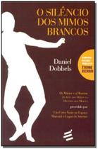 O Silêncio dos Mimos Brancos ( Daniel Dobbels ) - E Realizações