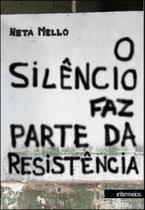 O silencio faz parte da resistencia O silencio faz parte da resistencia
